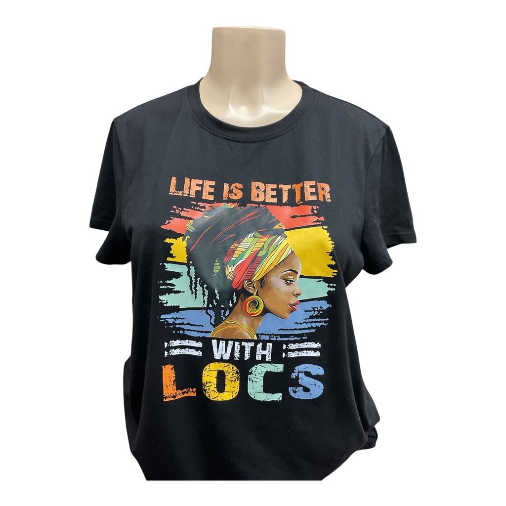 Life is Better (Large) w Locs Black Tee Shirt